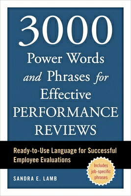 3000 Power Words and Phrases for Effective Performance Reviews: Ready-To-Use Language for Successful