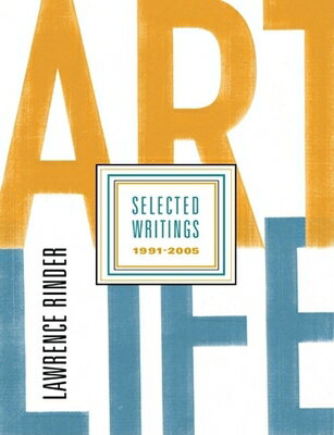 ART LIFE:SELECTED WRITINGS 1991-2005