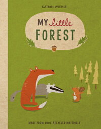 My Little Forest MY LITTLE FOREST-BOARD （Natural World Board Book） [ Katrin Wiehle ]