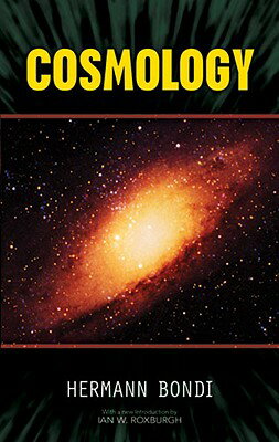 Cosmology COSMOLOGY 2/E （Dover Books on Physics） Hermann Bondi