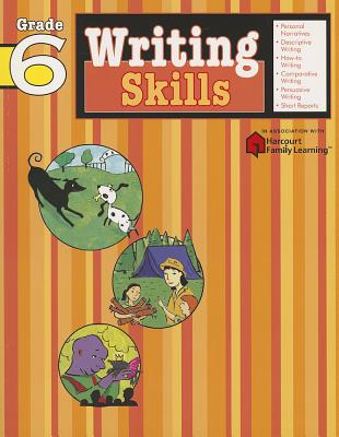 Writing Skills, Grade 6 WRITING SKILLS GRADE 6 （Flash Kids Harcourt Family Learning） Flash Kids