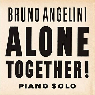 【輸入盤】Alone Together ! Piano Solo [ Bruno Angelini ]