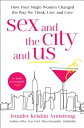 Sex and the City and Us: How Four Single Women C