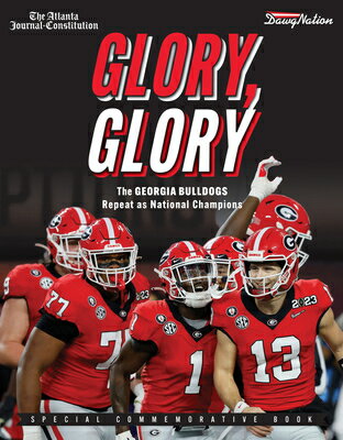 Glory, Glory: The Georgia Bulldogs Repeat as National Champions GLORY GLORY [ The Atlanta Journal-Constitution ]