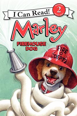Marley: Firehouse Dog MARLEY FIREHOUSE DOG （I Can Read Level 2） [ John Grogan ]