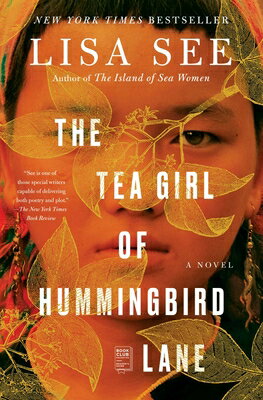 The Tea Girl of Hummingbird Lane TEA GIRL OF HUMMINGBIRD LANE [ Lisa See ]