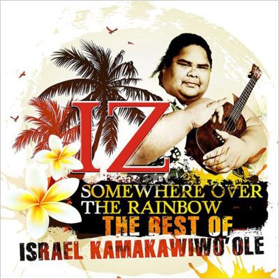 【輸入盤】Somewhere Over The Rainbow-the Best Of Israel Lamakawiao'ole [ Iz (Israel Kamakawiwo'ole) ]