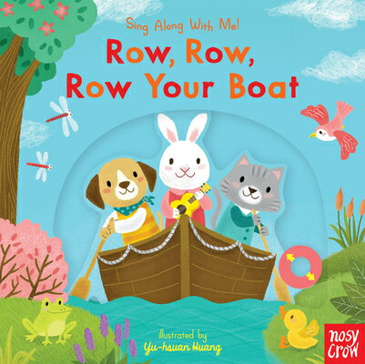 Row, Row, Row Your Boat: (A Classic Nursery Rhyme Board Book with Interactive Sliders and Qr Code fo ROW ROW ROW YOUR BOAT （Sing Along with Me!） [ Yu-Hsuan Huang ]