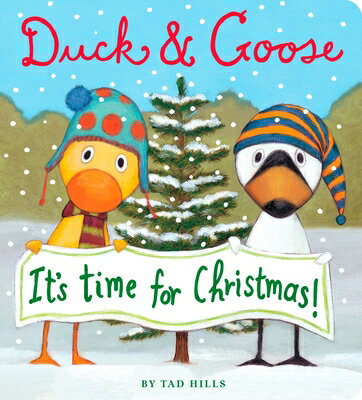 Duck & Goose It s Time for Christmas! DUCK & GOOSE ITS TIME FOR XMAS Duck & Goose [ Tad Hills ]