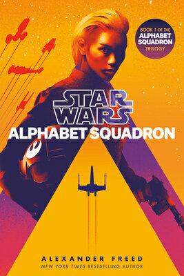 Alphabet Squadron (Star Wars) ALPHABET SQUADRON (STAR WARS) （Star Wars: Alphabet Squadron） [ Alexander Freed ]