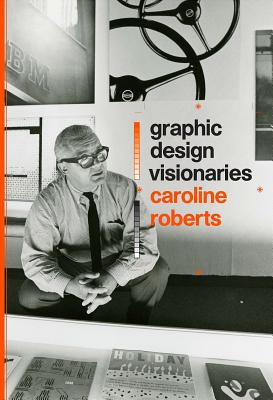 GRAPHIC DESIGN VISIONARIES(P) [ CAROLINE ROBERTS ]