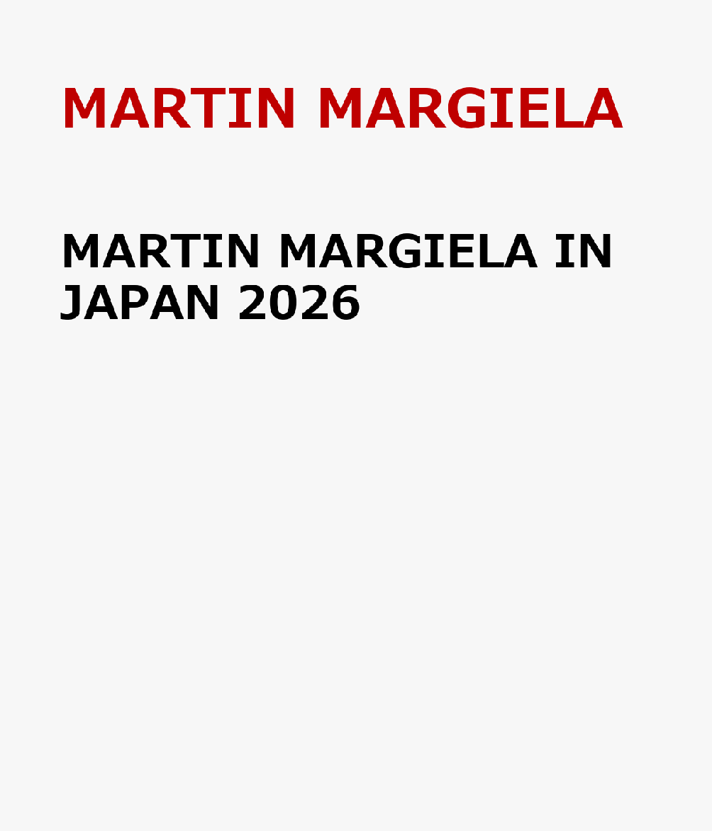 MARTIN MARGIELA IN JAPAN 2026