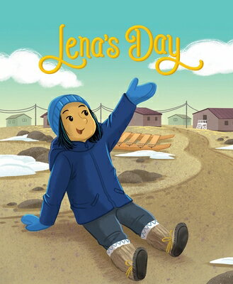 Lena's Day: English Edition LENAS DAY ENGLISH/E （Nunavummi Reading） [ Emily Jackson ]