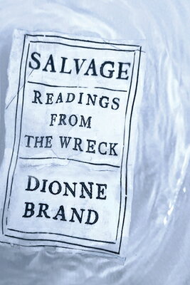 Salvage: Readings from the Wreck SALVAGE [ Dionne Brand ]