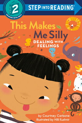 This Makes Me Silly: Dealing with Feelings THIS MAKES ME SILLY （Step Into Reading） [ Courtney Carbone ]