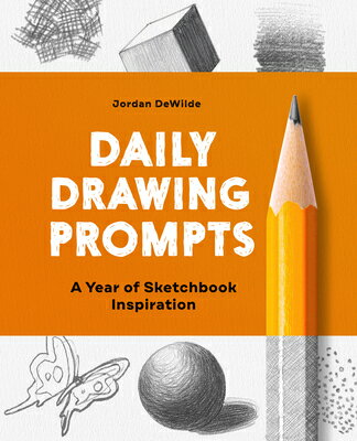 Daily Drawing Prompts: A Year of Sketchbook Inspiration DAILY DRAWING PROMPTS [ Jordan Dewilde ]