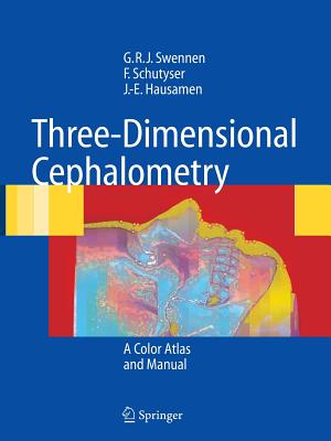Three-Dimensional Cephalometry: A Color Atlas and Manual 3-DIMENSIONAL CEPHALOMETRY [ Gwen R. J. Swennen ]