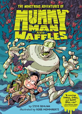 The Monstrous Adventures of Mummy Man and Waffles MONSTROUS ADV OF MUMMY MAN & W [ Steve Behling ]