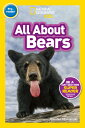 National Geographic Readers: All about Bears (Prereader) NATL GEOGRAPHIC READERS ALL AB （Readers） National Geographic Kids