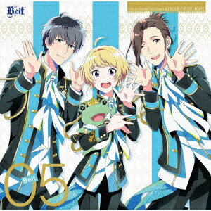 THE IDOLM@STER SideM CIRCLE OF DELIGHT 05 Beit [ Beit ]