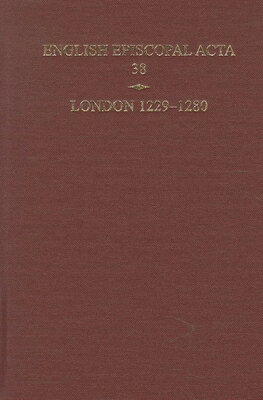 London 1229-1280 ENGLISH EPISCOPAL ACTA #38 LON （English Episcopal ACTA） 
