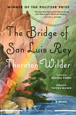 The Bridge of San Luis Rey BRIDGE OF SAN LUIS REY （Perennial Classics） [ Thornton Wilder ]