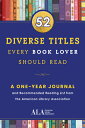 52 Diverse Titles Every Book Lover Should Read: A One Year Journal and Recommended Reading List from 52 DIVERSE TITLES EVERY BK LOV （52 Books Every Book Lover Should Read） 