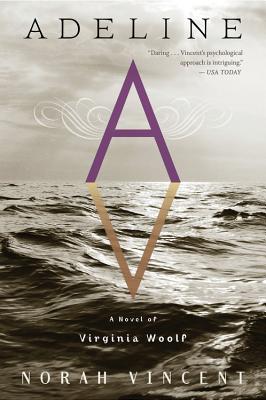 Adeline: A Novel of Virginia Woolf ADELINE [ Norah Vincent ]