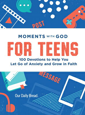 Moments with God for Teens: 100 Devotions to Help You Let Go of Anxiety and Grow in Faith MOMENTS W/GOD FOR TEENS （Moments with God） 