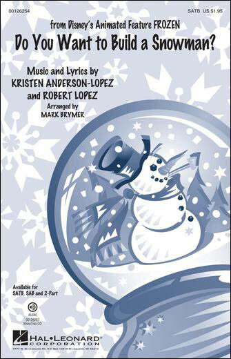 【輸入楽譜】アンダーソン=ロペス, Kristen & ロペス, Robert: ディズニー映画「アナと雪の女王」 より 雪だるまつくろう: 混声四部合唱、混声三部合唱、女声三部合唱の模範演奏 & 伴奏CD
