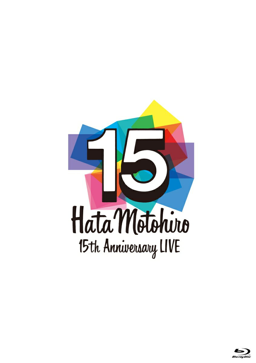 Hata Motohiro 15th Anniversary LIVE【Blu-ray】 [ 秦基博 ]