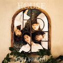 HOUSE (CD＋DVD) GIRLFRIEND