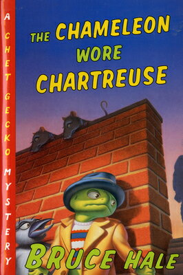 The Chameleon Wore Chartreuse: A Chet Gecko Mystery CHAMELEON WORE CHARTREUSE （Chet Gecko） [ Bruce Hale ]