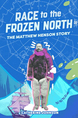 Race to the Frozen North: The Matthew Henson Story RACE TO THE FROZEN NORTH HIGH （Everyone Can Be a Reader (Nonfiction)） [ Catherine Johnson ]
