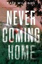 NEVER COMING HOME Kate M. Williams DELACORTE PR2022 Hardcover English ISBN：9780593304860 洋書 NonーClassifiable（その他）