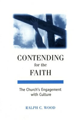 楽天楽天ブックスContending for the Faith: The Church's Engagement with Culture CONTENDING FOR THE FAITH （Provost） [ Ralph C. Wood ]