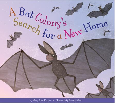 A Bat Colony's Search for a New Home BAT COLONYS SEARCH FOR A NEW H （Animal Habitats at Risk） [ Mary Ellen Klukow ]