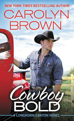 Cowboy Bold COWBOY BOLD （Longhorn Canyon） [ Carolyn Brown ]
