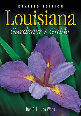 Louisiana Gardener's Guide - Revised Edition LOUISIANA GARDENERS GD - REV / （Gardener's Guides） 