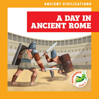 A Day in Ancient Rome DAY IN ANCIENT ROME （Ancient Civilizations） [ Janie Havemeyer ]