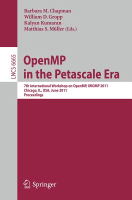 Openmp in the Petascale Era: 7th International Workshop on Openmp, Iwomp 2011, Chicago, Il, Usa, Jun