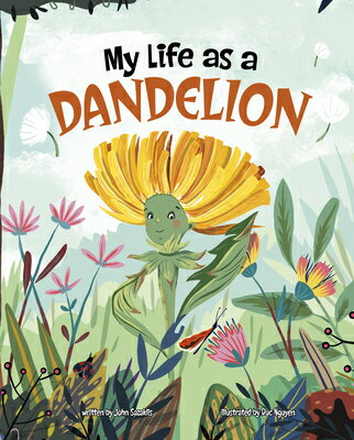 My Life as a Dandelion MY LIFE AS A DANDELION （My Life Cycle） [ John Sazaklis ]