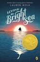 Beyond the Bright Sea BEYOND THE BRIGHT SEA Lauren Wolk