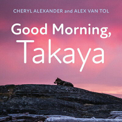 Good Morning, Takaya GOOD MORNING TAKAYA [ Cheryl Alexander ]