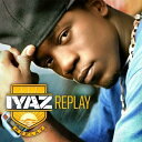 【輸入盤】Replay [ Iyaz ]