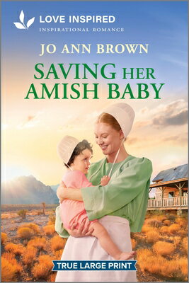 Saving Her Amish Baby: An Uplifting Inspirational Romance SAVING HER AMISH BABY -LP ORIG （Amish of Lost River） [ Jo Ann Brown ]