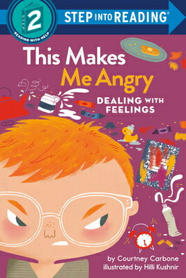 This Makes Me Angry: Dealing with Feelings THIS MAKES ME ANGRY （Step Into Reading） [ Courtney Carbone ]