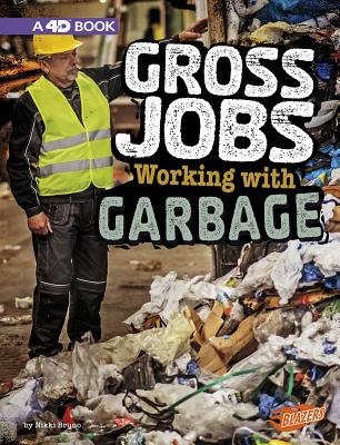 Gross Jobs Working with Garbage: 4D an Augmented Reading Experience GROSS JOBS WORKING W/GARBAGE （Gross Jobs 4D） 