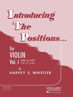 Introducing the Positions for Violin: Volume 1 - Third and Fifth Position INTRODUCING THE POSITIONS FOR 