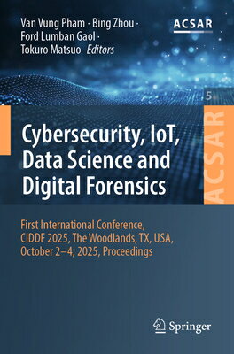 Cybersecurity, Iot, Data Science and Digital Forensics: First International Conference, Ciddf 2025,